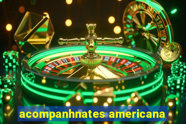 acompanhnates americana